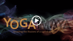 Docu: Yoga Maya - Unveiling the Illusions of a Sacred Science